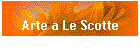 Arte a Le Scotte