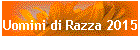 Uomini di Razza 2015