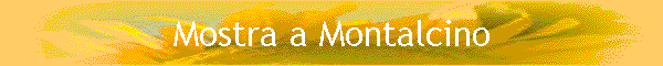 Mostra a Montalcino